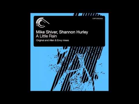 Mike Shiver feat. Shannon Hurley - A Little Rain (Original Mix)