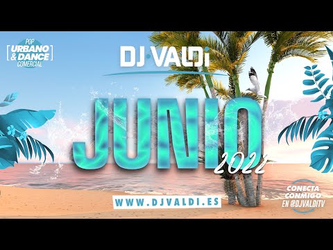 Sesión JUNIO 2022 by DJ Valdi (Reggaeton, Latin, Trap, Dembow, Mambo y Éxitos TikTok)