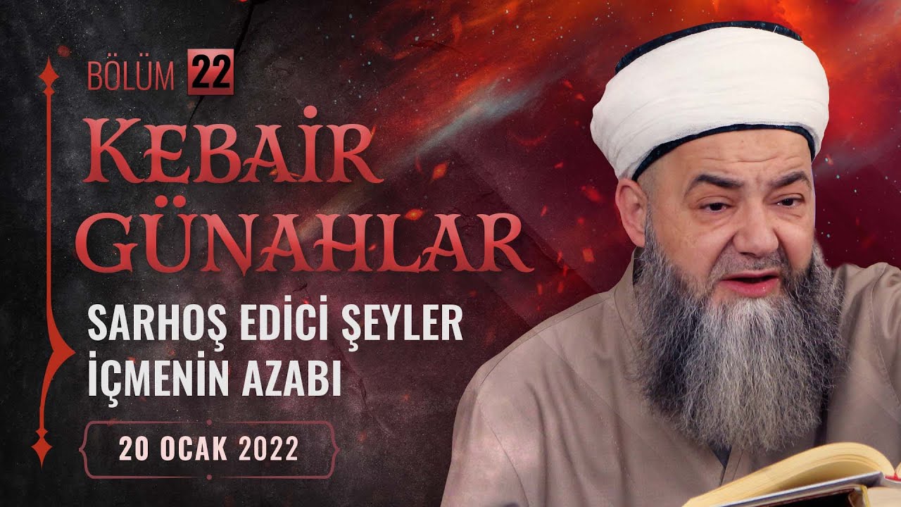 Kebâir Günahlar 22. Bölüm (Üçüncü En Büyük Günah: Sarhoş Edici Şeyler İçmenin Azabı 10)