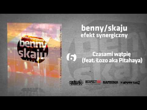 06. Benny/Skaju - Czasami wątpię (feat. Łozo aka Pitahaya)
