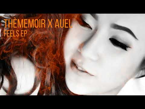 Thèmemoir x AUEL - FEELS EP [† ŦĦ€ ǤΔΜ€Ş Ŵ€ ƤŁΔ¥ †]