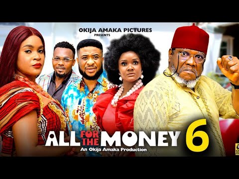 ALL FOR THE MONEY SEASON 6 (New Movie) Ugezy .J. Ugezu / Kenechukwu Eze 2025 Latest Nollywood Movie