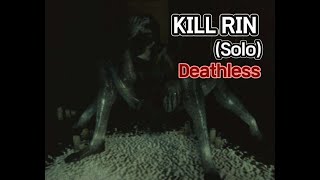 Kill Rin Solo Deathless