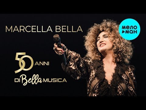 Marcella Bella - 50 Anni Di Bella Musica