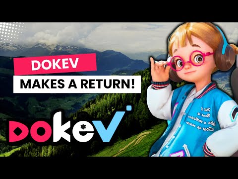 DokeV Is Finally Back?!