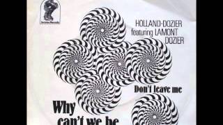 Holland-Dozier Featuring Lamont Dozier ~ Why Can't We Be Lovers