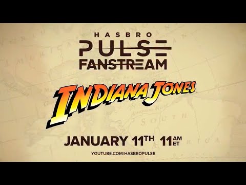 Indiana Jones | Fanstream | Jan 11th | Hasbro Pulse