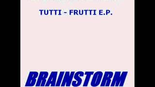 BRAINSTORM / Tutti Frutti (Rotterdam Version) HQ Sound 2011