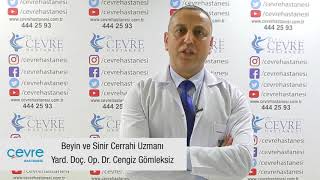 Çevre Hastanesi Beyin Ve Sinir Cerrahi Uzmanı Yard. Doç. Dr. Cengiz Gö