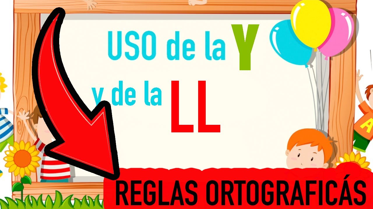 PALABRAS CON LL Y 🚀 REGLAS DE ORTOGRAFIA BASICAS 🚀 palabras con y ★ palabras con LL