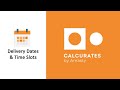 How To Set Up Delivery Dates Time Slots With Calcurates