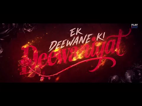 Ek Deewane Ki Deewaniyat  Official Trailer