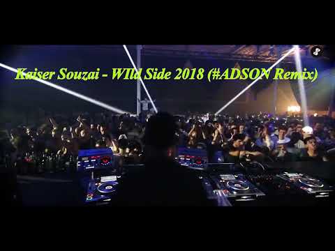 Kaiser Souzai - WIld Side 2018 (#ADSON Remix) Demo !!!