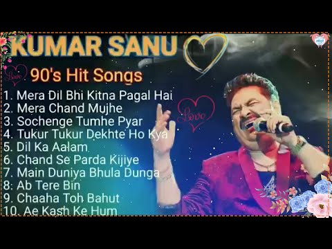 Kumar Sanu Hit Songs 💖 Best Of Kumar Sanu | Kumar Sanu Top 10 Hit 💚 Bollywood Romantic Songs