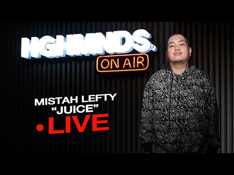 Mistah Lefty | Juice (HGHMNDS On Air)