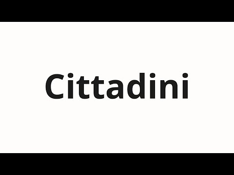 How to pronounce Cittadini