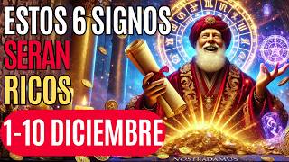 ¡Nostradamus lo predijo! 6 Signos del Zodiaco que se HARÁN RICOS del 1 al 10 de Diciembre de 2025