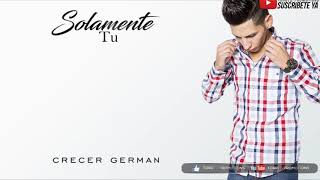 Crecer German - Solamente Fuiste Tú (Estudio 2020) ‘ESTRENO’ (Letra)