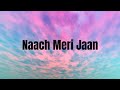 Naach Meri Jaan Lyrics Tubelight Salman Khan Sohail Khan Pritam Kamaal Khan Nakash Aziz