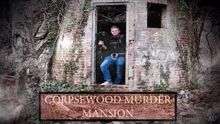 Exploring Corpsewood "The Murder Mansion" (Gunshot Heard Right Beside Us!!!)