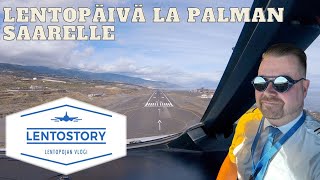 Lentostory: Lentopäivä La Palman saarelle