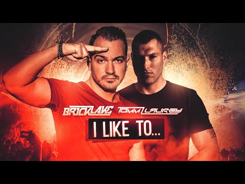 BRICKLAKE & TOMM LAUREY - I LIKE TO... | OFFICIAL MUSIC VIDEO |