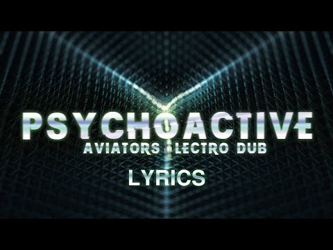 Aviators - Psychoactive (ft. Lectro Dub) [Lyric Video]