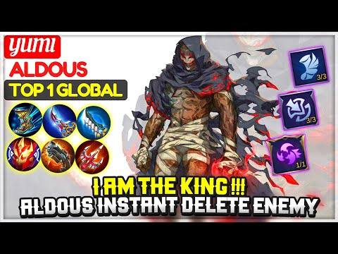 I AM THE KING !!! Aldous Instant Delete Enemy [ Top 1 Global Aldous ] Yumi - Mobile Legends