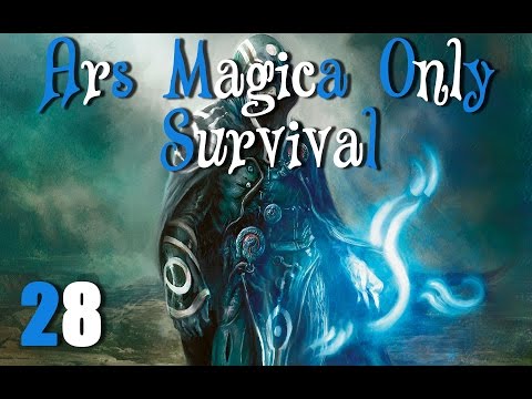 ARS MAGICA ONLY SURVIVAL - Ep.28 - BEAM SPELLS ARE SICK!