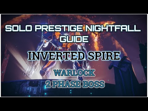 Solo Prestige Nightfall Guide : Inverted Spire - Warlock