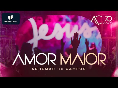 Adhemar de Campos - Amor Maior(Ao Vivo) #AC70anos