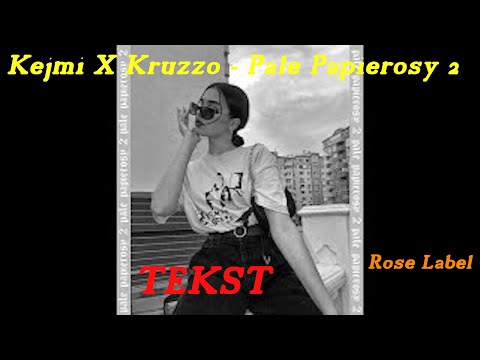 Kejmil x Kruzzo - Pale Papierosy 2  ♨️TEKST♨️