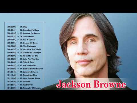 Jackson Browne Best Songs - Jackson Browne Greatest Hits Full 2020