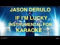 Jason Derulo If I'm lucky Instrumental (Karaoke version)
