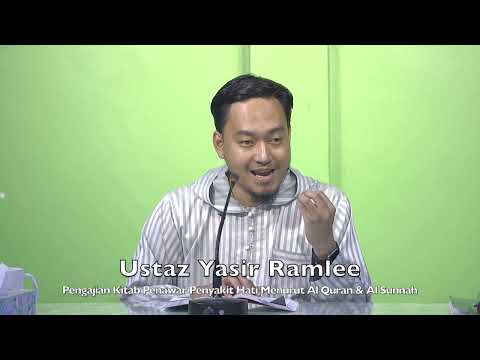 20220821 Ustaz Yasir Ramlee : Pengajian Kitab Penawar Penyakit Hati Menurut Al Quran & Al Sunnah