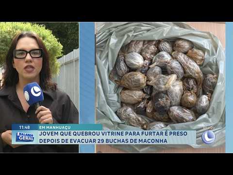 Em Manhuaçu: Jovem que quebrou vitrine para furtar é preso após evacuar 29 buchas de maconha.