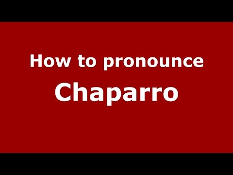 How to pronounce Chaparro
