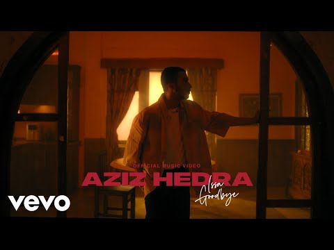 Aziz Hedra - Issa Goodbye (Official Music Video)