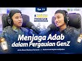 Eps 12 Menjaga Adab Dalam Pergaulan GenZ Podcast Podkesan Special Ramadan