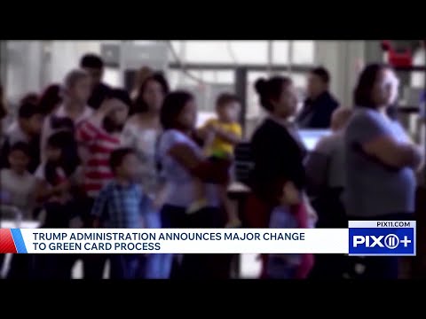Trump admin changes rules for green card seekers: What it means for NY | PIX on Politics Daily