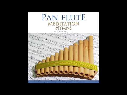 Pan Flute  - Meditation Hymns I - (Album Completo)