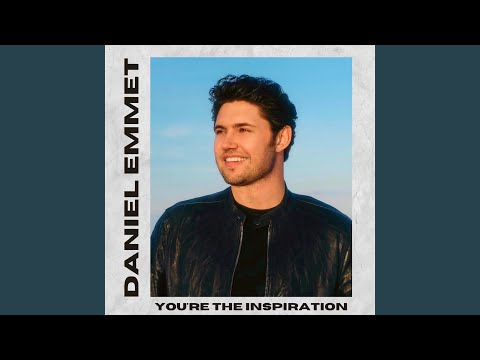 You’re The Inspiration