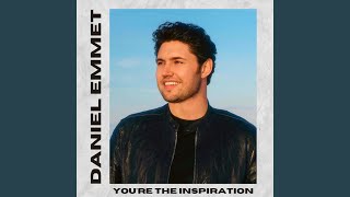 You’re The Inspiration