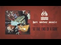 Hot Water Music - At The End Of A Gun
