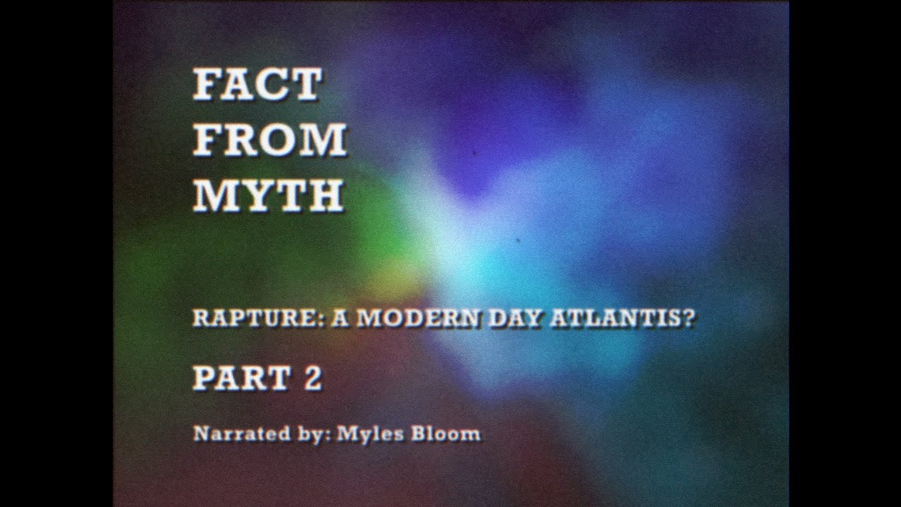 Rapture: A Modern Day Atlantis? - YouTube