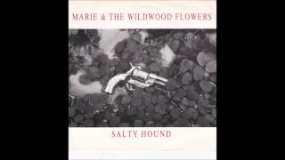 Marie & The Wildwood Flowers - A.Salty Hound