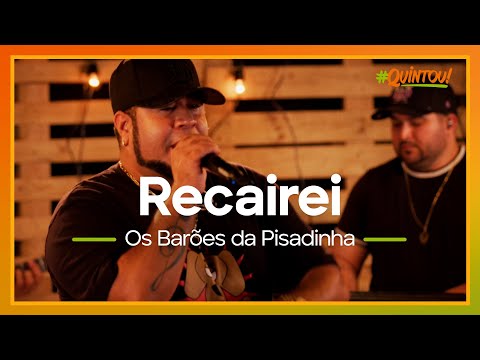 Os Barões da Pisadinha - Recairei | Ao Vivo no #Quintou