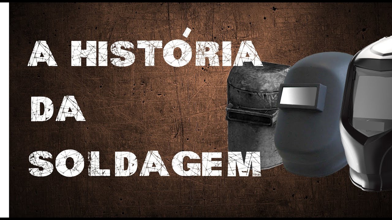 A História da Soldagem