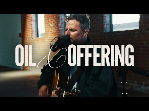Oil & Offering - David Ryan Cook (Acoustic Video)