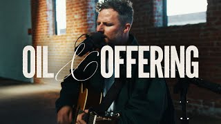 Oil & Offering - David Ryan Cook (Acoustic Video)